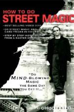 Watch How To Do Street Magic Watch123movies