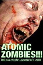 Watch Atomic Zombies!!! Watch123movies