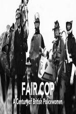 Watch Fair Cop: A Century of British Policewomen Watch123movies