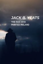 Watch Jack B. Yeats: The Man Who Painted Ireland (TV Special 2021) Watch123movies