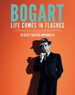 Watch Bogart: Life Comes in Flashes Watch123movies