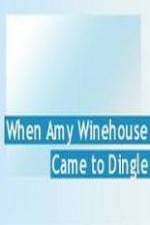 Watch Amy Winehouse Came to Dingle Watch123movies