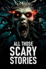 Watch All Those Scary Stories Watch123movies