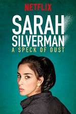Watch Sarah Silverman: A Speck of Dust Watch123movies