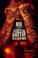 Watch Nail in the Coffin: The Fall and Rise of Vampiro Watch123movies