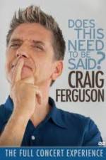 Watch Craig Ferguson Does This Need to Be Said Watch123movies