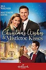 Watch Christmas Wishes & Mistletoe Kisses Watch123movies