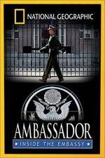 Watch National Geographic Ambassador Inside the Embassy Watch123movies