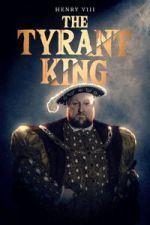 Watch Henry VIII: The Tyrant King Watch123movies