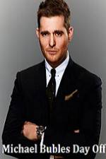 Watch Michael Bubles Day Off Watch123movies