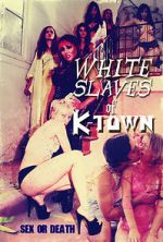 Watch White Slaves of K-Town Watch123movies