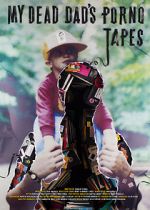 Watch My Dead Dad\'s Porno Tapes Watch123movies