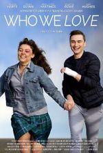 Watch Who We Love Watch123movies