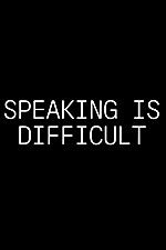 Watch Speaking Is Difficult Watch123movies