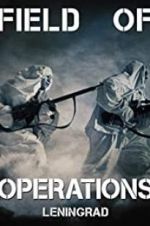 Watch Field of Operations: Leningrad Watch123movies