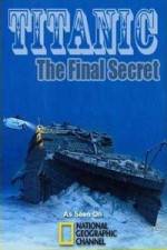 Watch National Geographic Titanic: The Final Secret Watch123movies