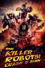Watch The Killer Robots! Crash and Burn Watch123movies