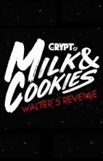 Watch Milk and Cookies: Walter\'s Revenge Watch123movies