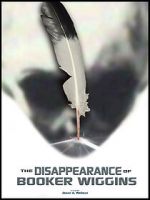 Watch The Disappearance of Booker Wiggins (Short 2017) Watch123movies