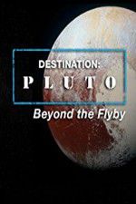 Watch Destination: Pluto Beyond the Flyby Watch123movies