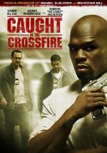 Watch Caught in the Crossfire Watch123movies