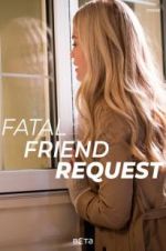 Watch Fatal Friend Request Watch123movies