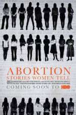 Watch Abortion: Stories Women Tell Watch123movies