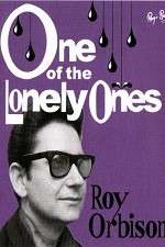 Watch Roy Orbison: One of the Lonely Ones Watch123movies