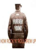 Watch Forever Young: How Rock \'n\' Roll Grew Up Watch123movies