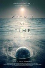 Watch Voyage of Time: Life\'s Journey Watch123movies