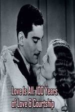 Watch Love Is All: 100 Years of Love & Courtship Watch123movies