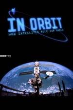 Watch In Orbit: How Satellites Rule Our World Watch123movies