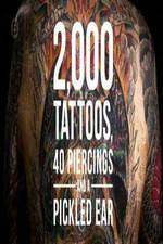 Watch 2000 Tattoos 40 Piercings and a Pickled Ear Watch123movies