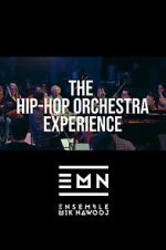 Watch The Hip-Hop Orchestra Experience Watch123movies