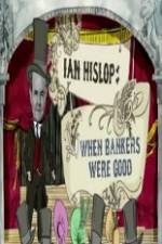 Watch Ian Hislop: When Bankers Were Good Watch123movies