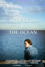 Watch How Deep Is the Ocean Watch123movies