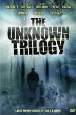 Watch The Unknown Trilogy Watch123movies