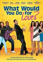 Watch What Would You Do for Love Watch123movies
