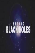 Watch Science Channel Seeing Black Holes Watch123movies