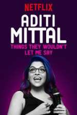 Watch Aditi Mittal: Things They Wouldn\'t Let Me Say Watch123movies