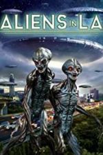 Watch Aliens in LA Watch123movies
