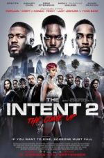 Watch The Intent 2: The Come Up Watch123movies