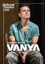 Watch National Theatre Live: Vanya Watch123movies