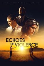 Watch Echoes of Violence Watch123movies
