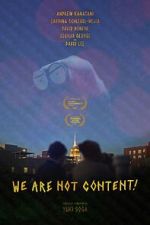 Watch WE ARE NOT CONTENT! Watch123movies