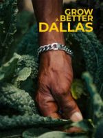 Watch Grow a Better Dallas Watch123movies
