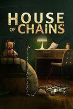 Watch House of Chains Watch123movies