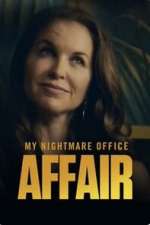 Watch My Nightmare Office Affair Watch123movies