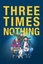 Watch Three Times Nothing Watch123movies