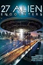 Watch 27 Alien Encounters Watch123movies
